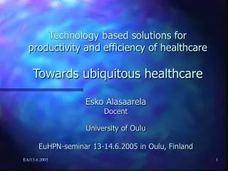 Esko Alasaarela Docent University of Oulu EuHPN-seminar 13-14.6.2005 in Oulu, Finland