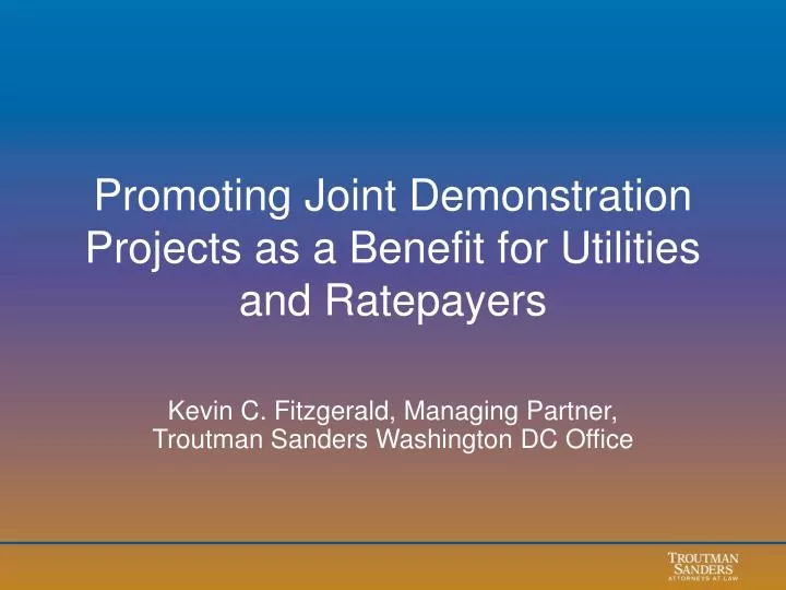 promoting joint demonstration projects as a benefit for utilities and ratepayers
