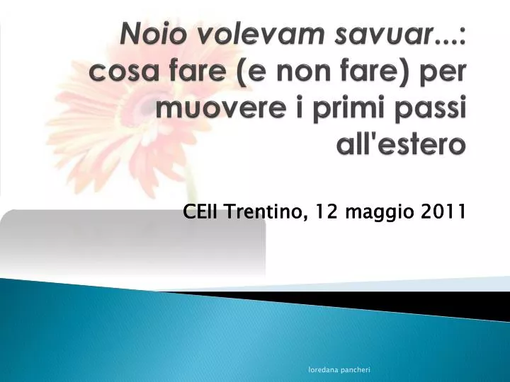 noio volevam savuar cosa fare e non fare per muovere i primi passi all estero