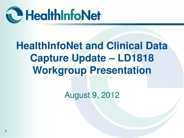 healthinfonet and clinical data capture update ld1818 workgroup presentation