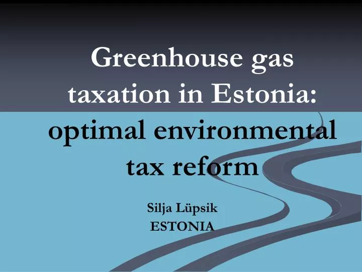 greenhouse gas taxation in estonia optimal environmental tax reform