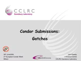 Condor Submissions: Gotchas