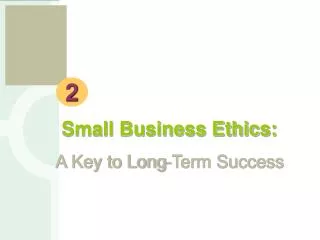 Small Business Ethics: A Key to Long-Term Success