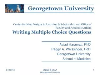 Aviad Haramati, PhD Peggy A. Weissinger, EdD Georgetown University School of Medicine