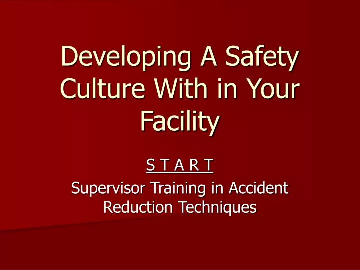 developing a safety culture with in your facility