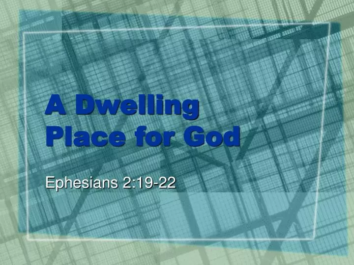 a dwelling place for god