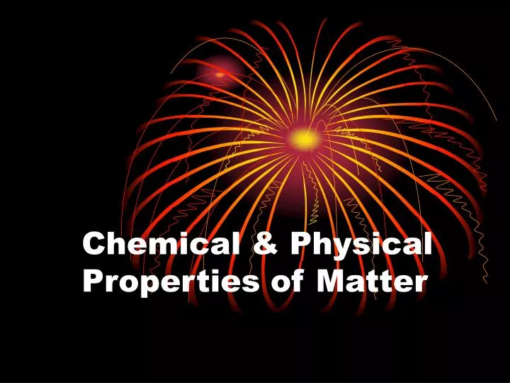 chemical physical properties of matter