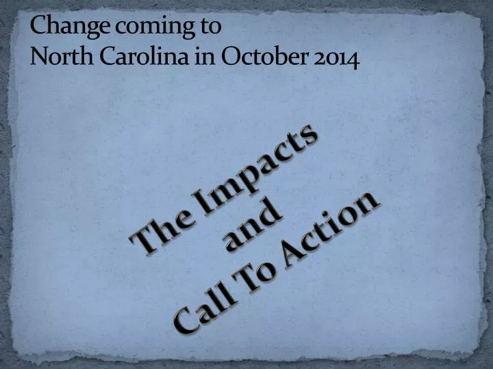 change coming to north carolina in october 2014