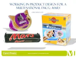 WORKING IN PRODUCT DESIGN FOR A MULTI-NATIONAL FMCG: MARS