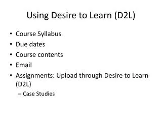 Using Desire to Learn (D2L)
