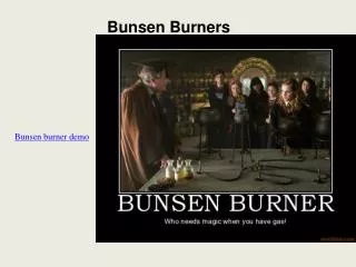 Bunsen Burners Bunsen burner demo