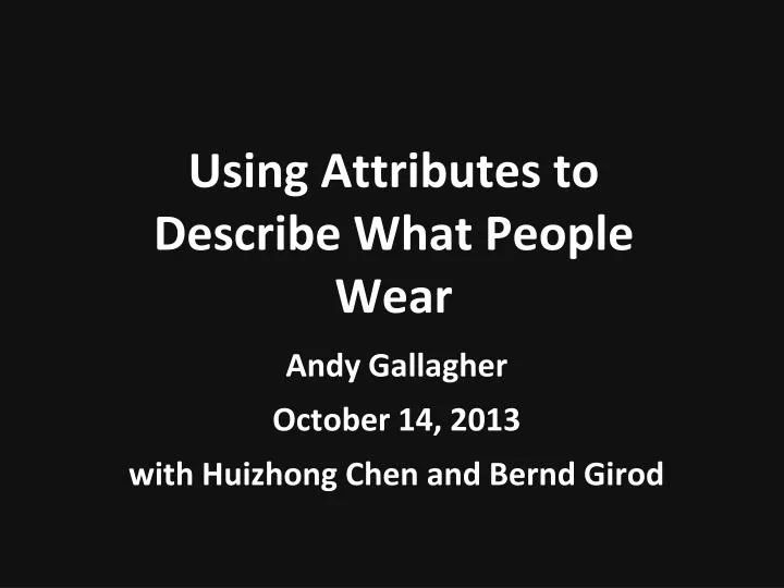 using attributes to describe what people wear