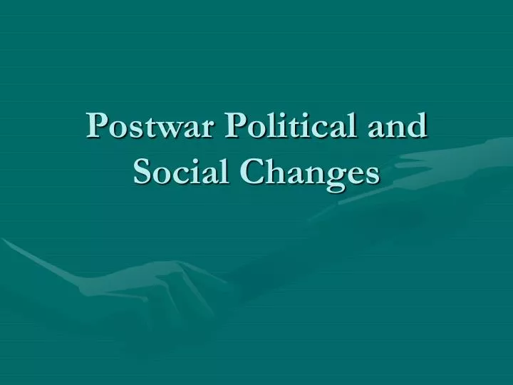 postwar political and social changes