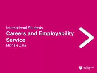 International Students Careers and Employability Service Michele Zala