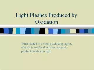 Light Flashes Produced by Oxidation
