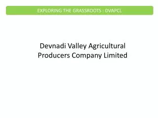 Devnadi Valley Agricultural Producers Company Limited