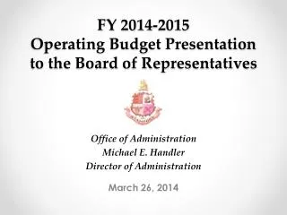 FY 2014-2015 Operating Budget Presentation to the Board of Representatives