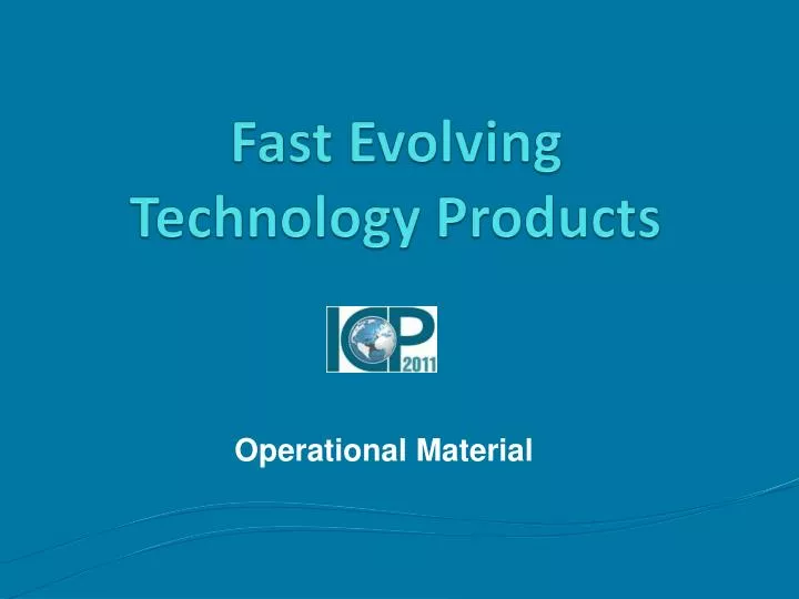 fast evolving technology products