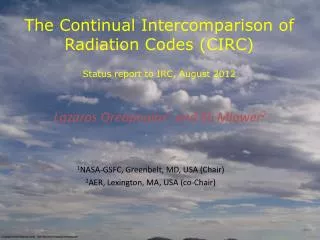 The Continual Intercomparison of Radiation Codes (CIRC) Status report to IRC, August 2012