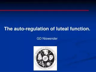 The auto-regulation of luteal function.