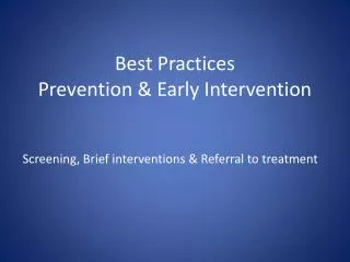 Best Practices Prevention &amp; Early Intervention