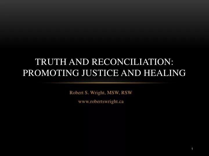 truth and reconciliation promoting justice and healing