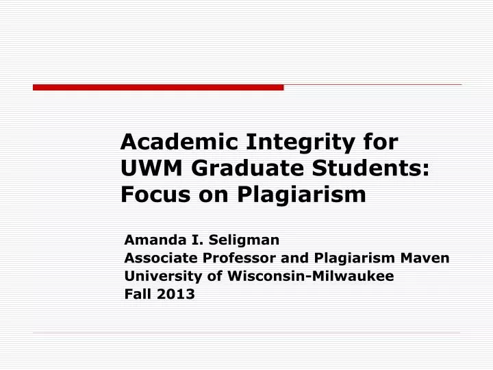 academic integrity for uwm graduate students focus on plagiarism