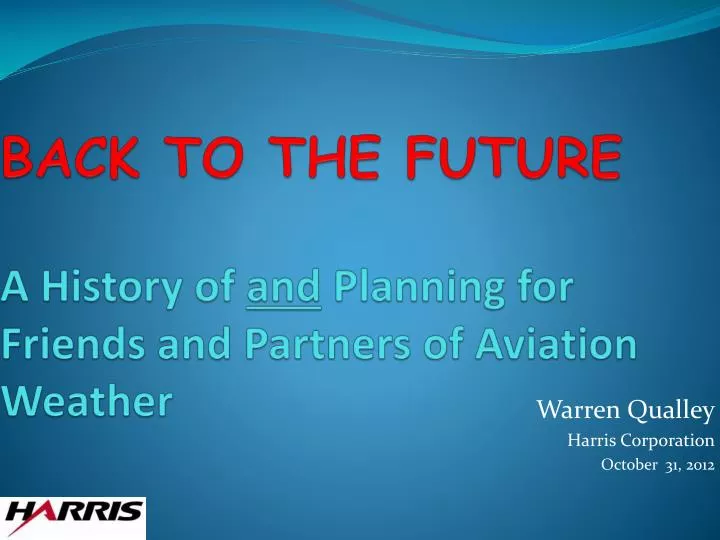 back to the future a history of and planning for friends and partners of aviation weather