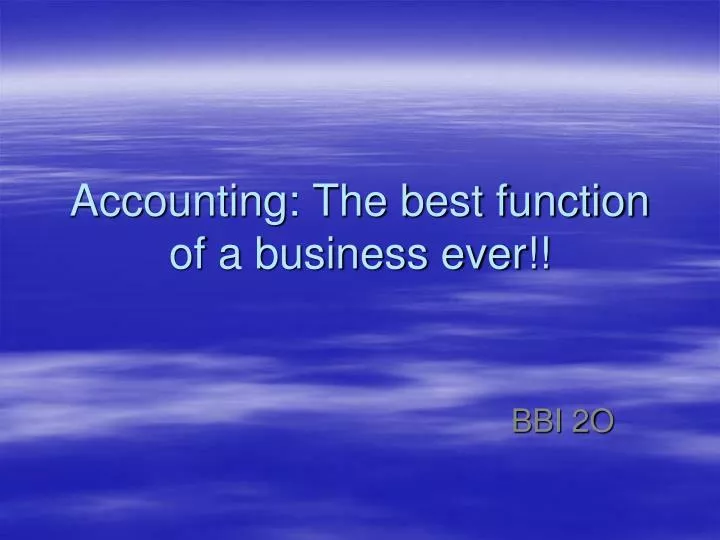 accounting the best function of a business ever