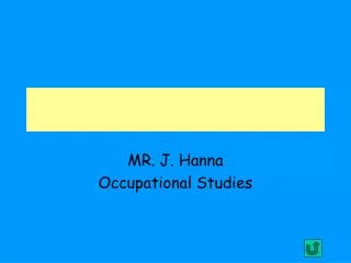 MR. J. Hanna Occupational Studies
