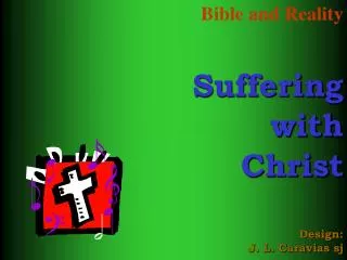 Bible and Reality Suffering with Christ Design: J. L. Caravias sj