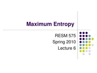 Maximum Entropy