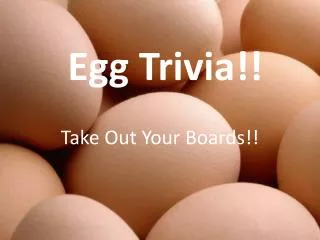 Egg Trivia!!