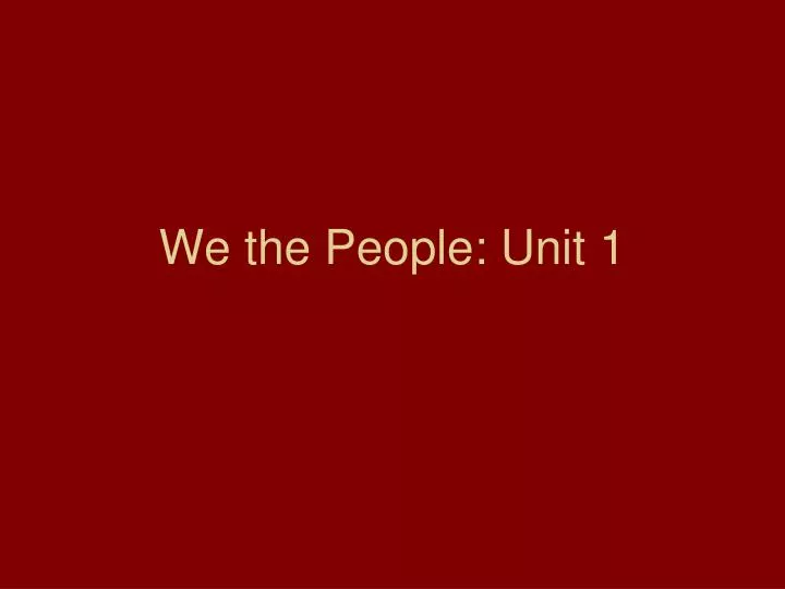 we the people unit 1