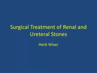 Surgical Treatment of Renal and Ureteral Stones