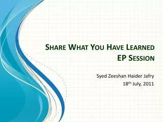 Share What You Have Learned EP Session