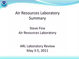 Air Resources Laboratory Summary Steve Fine Air Resources Laboratory ARL Laboratory Review