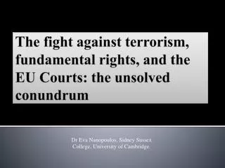 The fight against terrorism, fundamental rights, and the EU Courts: the unsolved conundrum