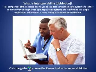 Click the globe icon on the Cerner toolbar to access dbMotion.