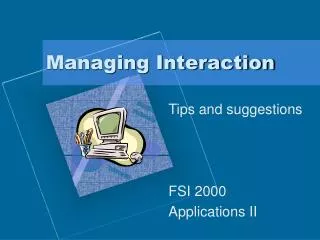 Managing Interaction