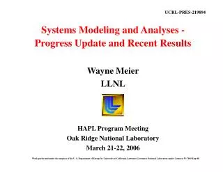 Systems Modeling and Analyses - Progress Update and Recent Results