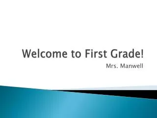 Welcome to First Grade!