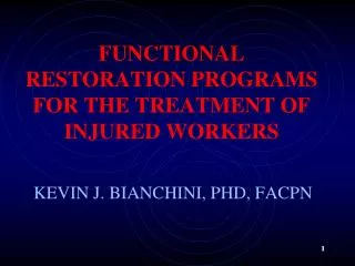 FUNCTIONAL RESTORATION PROGRAMS FOR THE TREATMENT OF INJURED WORKERS