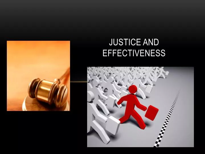 justice and effectiveness