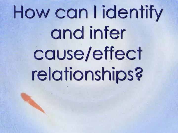 how can i identify and infer cause effect relationships