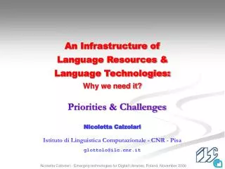 Nicoletta Calzolari Istituto di Linguistica Computazionale - CNR - Pisa glottolo@ilc.cnr.it