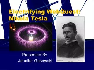 Electrifying WebQuest: Nikola Tesla