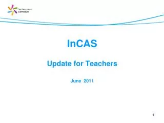 InCAS Update for Teachers June 2011