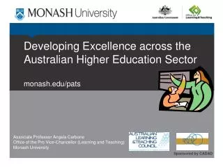 Developing Excellence across the Australian Higher Education Sector monash.edu/pats