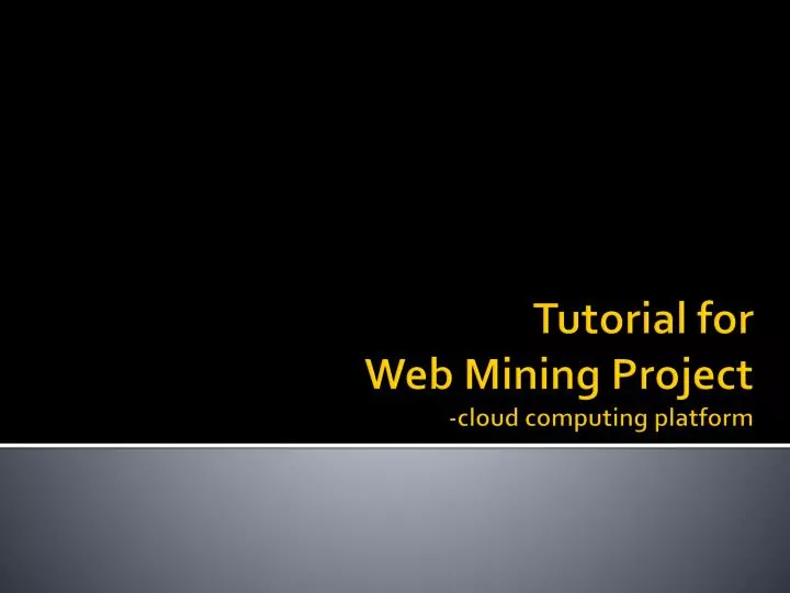 tutorial for web mining project cloud computing platform